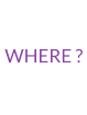WHERE ?